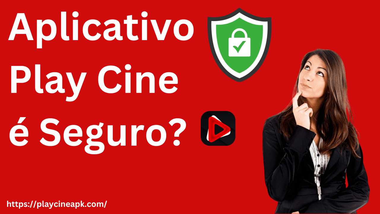 Aplicativo Play Cine é Seguro Guia Completo